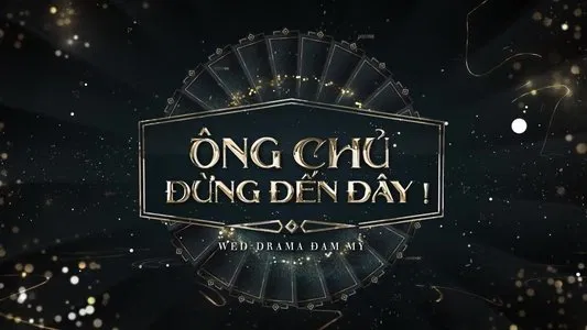 Ông Chủ, Đừng Tới Đây